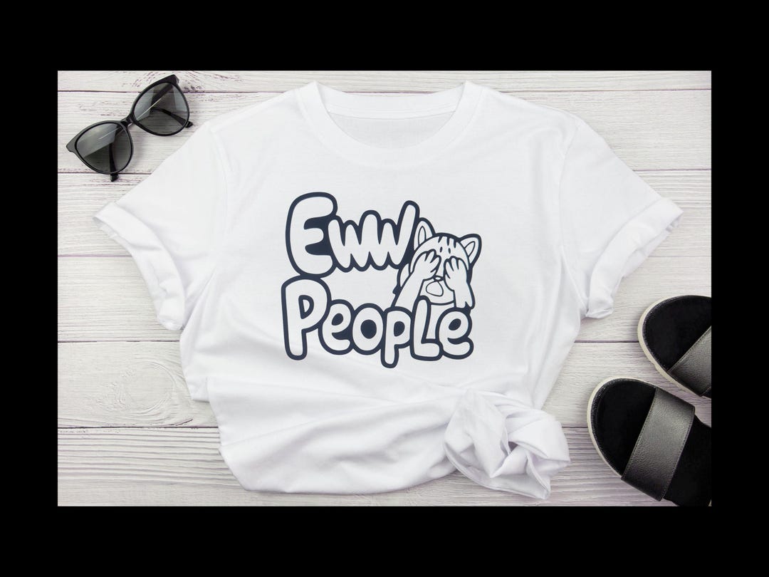 Funny 'eww People' Cat Graphic T-shirt | Introvert Sarcastic Tee - Etsy