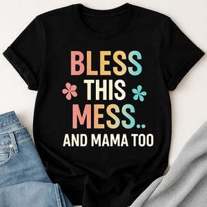 Mama Shirt Design PNG: Bless this Mess (Digitaler Download