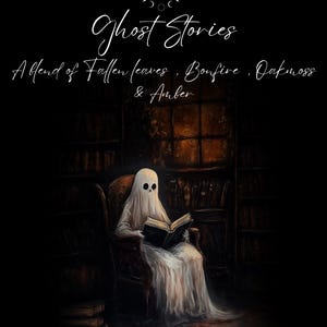 May include: An illustration featuring a ghost reading a book in a dimly lit library. The image includes text that reads "Full Circle Gifts" and "Ghost Stories: A blend of Fallen leaves, Bonfire, Oakmoss & Amber."