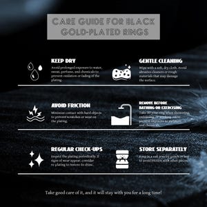 May include: A care guide for black gold-plated rings, with text and icons detailing how to keep the rings in good condition. The guide advises to keep the rings dry, avoid friction, and store them separately. It also recommends gentle cleaning and regular check-ups.