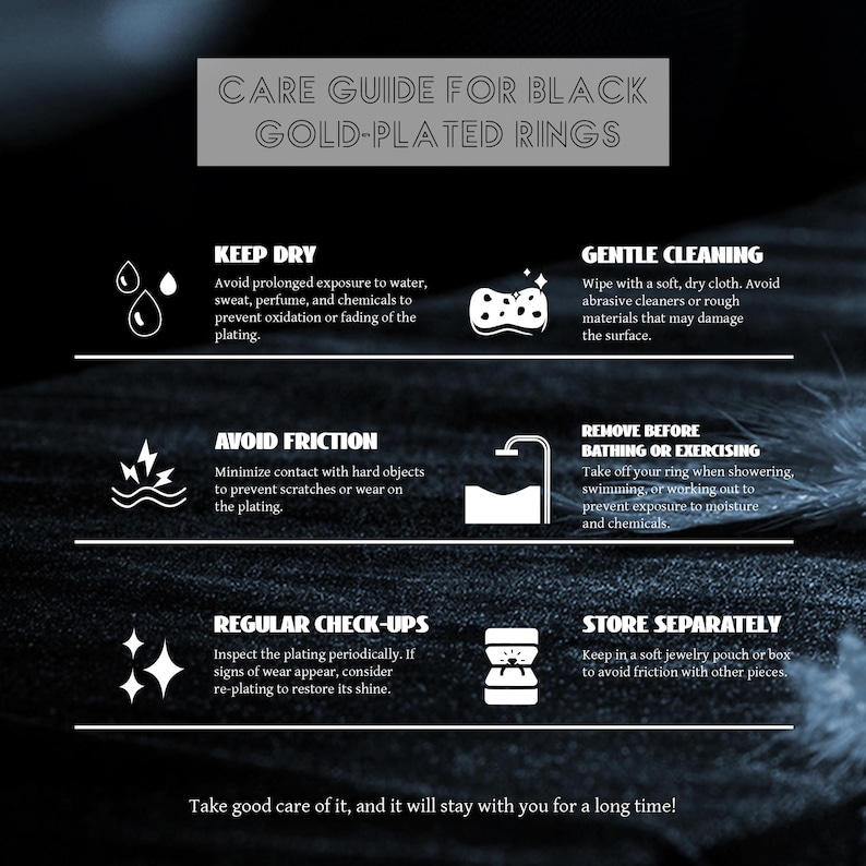 May include: A care guide for black gold-plated rings, with text and icons detailing how to keep the rings in good condition. The guide advises to keep the rings dry, avoid friction, and store them separately. It also recommends gentle cleaning and regular check-ups.