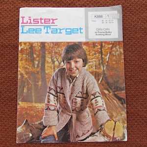 May include: A knitting pattern booklet featuring a young person wearing a brown and white patterned cardigan. The pattern is for a cardigan made with Can-Can or Prima Bulky knitting wool. The booklet is titled "Lister Lee Target" and has the number "K886" on the cover.