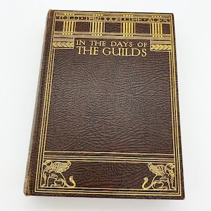In The Days of The Guilds, editie 1928, boek: