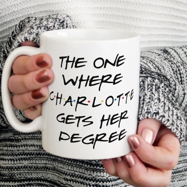 The One Where (name) Gets His/Her Degree | Personalised Mug | Graduation Gift | Personalised Gift | Graduation Mug | Uni Degree Gift