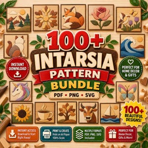 May include: A digital collection of 100+ intarsia patterns featuring various wood-style illustrations like a fox, rose, cat, unicorn, sunflower, and sailboat. The text reads 100+ INTARSIA PATTERN BUNDLE, PDF, PNG, SVG, and includes multiple informational badges.