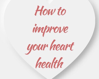 May include: A white heart with a red shadow, with the text "How to improve your heart health" in red. The text below the heart reads "Heart health secrets, Risk factors and life style changes".