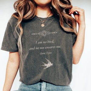 Jane Eyre Comfort Colors Shirt I am no bird Tee| Charlotte Bronte |Thornfield Hall | Dark Academia Literary gift for Classic books lover