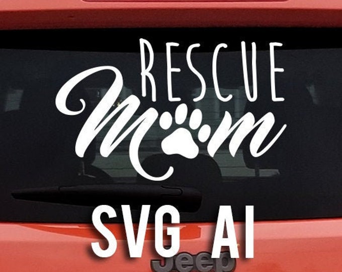 Download Window Decal Svg Shirt Svg Rescue Mom Svg And Ai File Die Cut Digital Illustration Dog Mom Car Decal Svg Cat Mom Animal Lovers Digital Prints Art Collectibles Delage Com Br