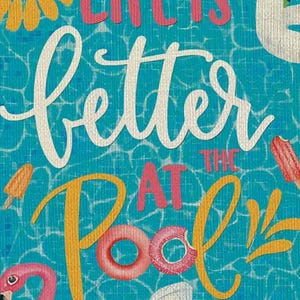 May include: A vibrant, summery design with the text "LIFE IS better AT THE Pool". The image features a yellow sun, a unicorn float, a pink flamingo, and other pool-themed elements on a blue background.