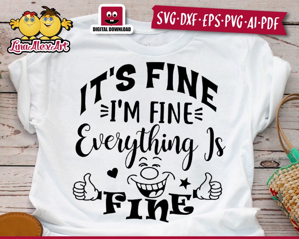 It’s Fine I’m Fine Everything Is Fine Svg Cut File | Etsy