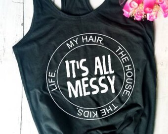 It's all a mess women's tank