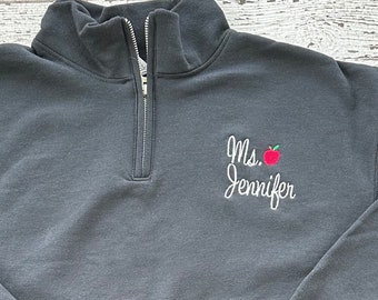 Personalized Teacher Quarter Zip Sweatshirt Back to School Teacher Sweatshirt Teacher Shirt Name and Apple