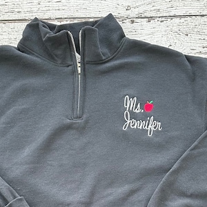 Personalized Teacher Quarter Zip Sweatshirt Back to School Teacher Sweatshirt Teacher Shirt Name and Apple