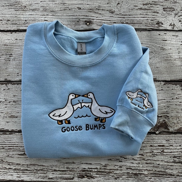 Embroidered Goose Bumps Sweatshirts | Goose Bumps Embroidery Crewneck | Funny Sweatshirts | Unisex Goose Embroidered