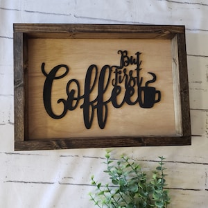 But First Coffee sign, coffee bar sign, Kitchen Wall Decor, Coffee Lover Gift, Coffee Kitchen Decor, Coffee Bar Sign, Kitchen Decor