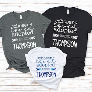 Chosen, Loved, Adopted Shirts Infant-Adult Sizes Short Sleeve Tee