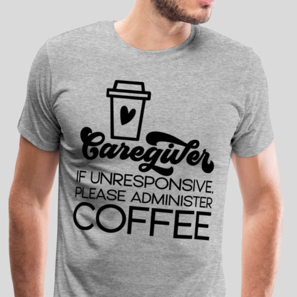 Caregiver se non risponde, si prega di somministrare caffè Unisex o t-shirt a maniche corte da donna
