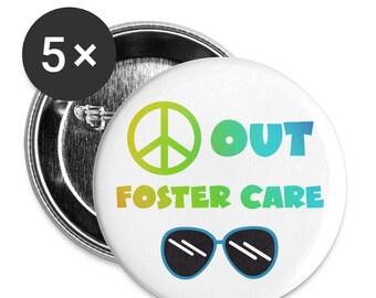Peace Out Foster Care Buttons large 2.2&#39;&#39; (5-pack)