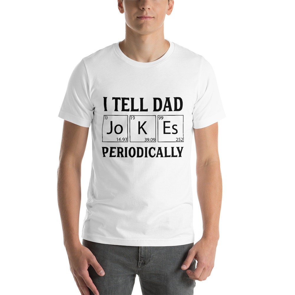 Download I Tell Dad Jokes Periodically Funny Short-Sleeve T-Shirt
