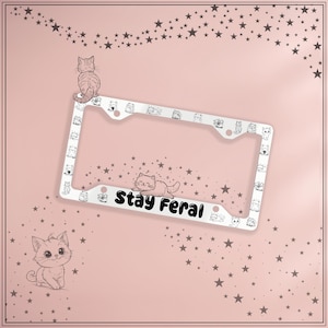 Stay Feral Cute License Plate Frame Car Accessories for Women Cute Car Decor 1-Year Anniversary or 16th Birthday Gift for Cat Lovers