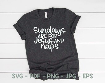 Sundays are for Naps and Jesus, Sunday Svg, Jesus Svg, Sunday Funday Svg, Faith Over Fear Svg, Bible Svg
