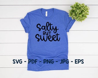 Free Free 193 Salty But Sweet Svg SVG PNG EPS DXF File