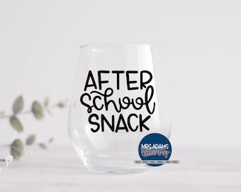 After School Snack Svg, Teacher Svg, Teacher Appreciation, Teacher Wine Glass, Teacher Life Svg, Teacher Strong Svg, for cricut