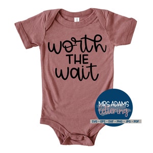 Worth the Wait Svg, Infertility Svg, IVF Svg, Rainbow Baby Svg, Pregnancy Svg, Baby Boy Svg, Baby Girl Svg, para cricut para silueta