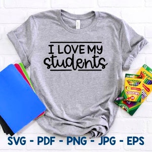 Eu amo meus alunos Svg, De volta às aulas Svg, Professor Svg, Camisa do professor Svg, Professor forte Svg, Professor Png, para cricut, para silhueta