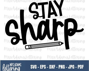 Stay Sharp Svg, Pencil Svg, Teacher Svg, Teacher Shirt Svg, Pencil Png, Pencil Cut File, for cricut, for silhouette