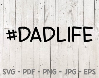 Dad Life Svg, Dad Svg, New Dad Svg, Fathers Day Svg, Daddy Svg, Best Dad Svg, Dad Shirt Svg, Father Svg, for cricut, for silhouette