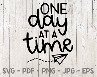 One Day at a Time Svg, Inspirational Svg, Good Vibes Svg, Pandemic Svg, Quarantine Svg, 2020 Svg