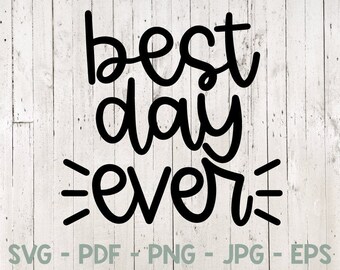 Best Day Ever Svg, Bride Svg, Wedding Day Svg, Bridal Party Svg, Bridesmaid Svg, Engagement Svg, for cricut, for silhouette