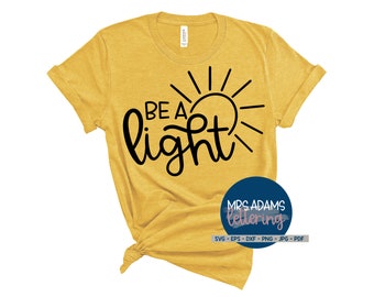 Be a Light Svg, Inspirational Svg, Motivational Svg, Country Music Svg, Summer Svg, Summer Shirt Svg, for cricut, for silhouette