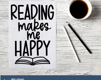 Reading Makes Me Happy Svg, Book Svg, Farmhouse Classroom, Reading Svg, Library Svg, Back to School Svg, Classroom Signs, Books Svg