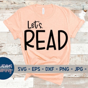 Let’s Read Svg, Book Lover Svg, Bibliothécaire Svg, Reading Svg, Classroom Svg, Retour à l’école Svg