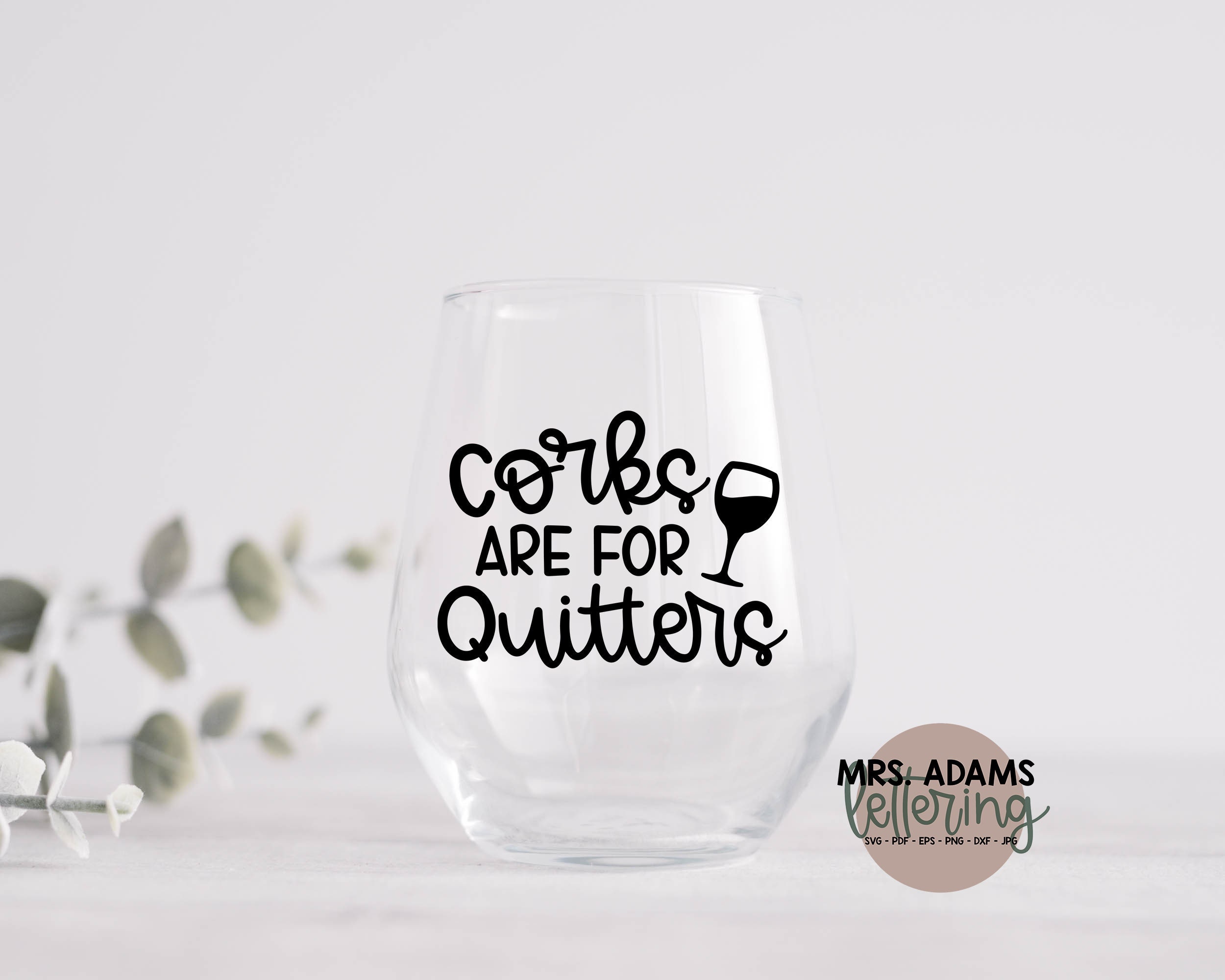 Corks Are for Quitters Svg Wine Svg Wine Glass Svg Funny Etsy
