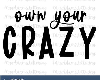 Own Your Crazy Svg, Be Yourself Svg, Self Love Svg, Affirmation Svg