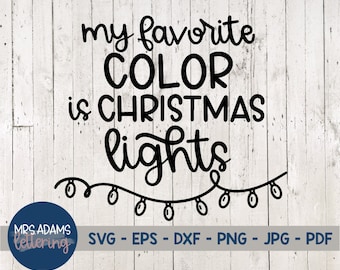My Favorite Color is Christmas Lights Svg, Christmas Lights Svg, Funny Christmas Svg, Christmas Svg, Santa Svg, Holiday Svg