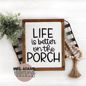 Life is Better on the Porch Svg, Porch Sign Svg, Welcome Svg, Welcome Sign Svg, Doormat Svg, Welcome Porch Sign, for cricut