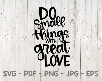 Do Small Things With Great Love Svg, Valentine's Day Svg, I Love You Svg, Love Svg, Valentine Shirt Svg, For Cricut, For Silhouette
