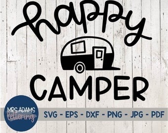 Happy Camper Svg, Camping Svg, Camper Svg, Camp Life Svg, Campfire Svg, Summer Svg, Adventure Svg, for cricut, for silhouette