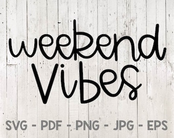 Weekend Vibes Svg, Weekend Svg, Girls Weekend Svg, Hello Weekend Svg, Vacation Svg, for cricut, for silhouette