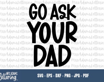 Go Ask Your Dad Svg, Mother's Day Svg, In My Mom Era Svg, Snarky Svg, Funny Mom Svg