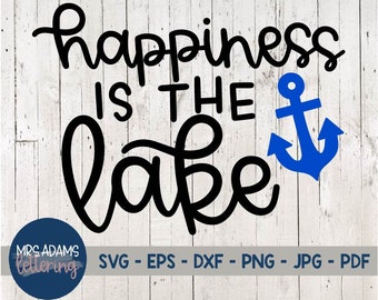 Happiness is the Lake Svg, Lake Life Svg, Lake Svg, Lake House Svg, Anchor Svg, Summer Shirt Svg, for cricut, for silhouette