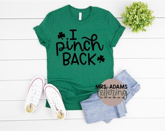 I Pinch Back Svg, St Patricks Day Svg, Shamrock Svg, Irish Svg, St Pattys Day Svg, Lucky Svg, for cricut, for silhouette