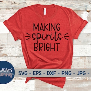 Making Spirits Bright Svg, Christmas Wine Svg, Drinking Svg, Wine Svg, Wine Glass Svg, Holiday Wine Svg, Wine Quote Svg, Christmas Svg
