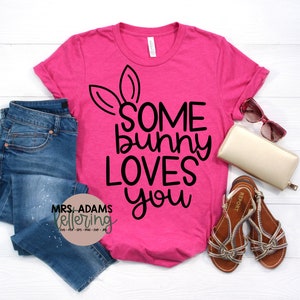 Somebunny Loves You Svg, Easter Shirt Svg, Easter Bunny Svg, Bunny Svg, Easter Svg, Spring Svg, for cricut, for silhouette