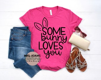 Somebunny Loves You Svg, Easter Shirt Svg, Easter Bunny Svg, Bunny Svg, Easter Svg, Spring Svg, for cricut, for silhouette