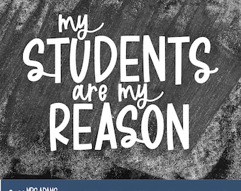 My Students are my Reason Svg, Teacher Svg, Teacher Strong Svg, Teacher Png, Teacher Shirt Svg, for cricut, for silhouette